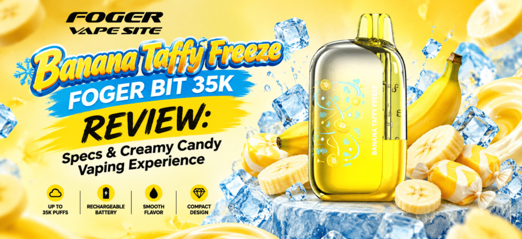 Banana Taffy Freeze Foger Bit 35K review featuring specs and creamy candy vaping experience